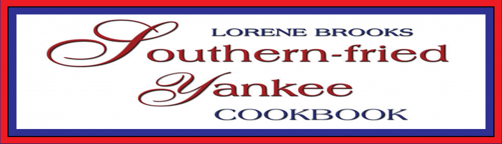 Southern-fried Yankee Cookbook by Lorene Brooks